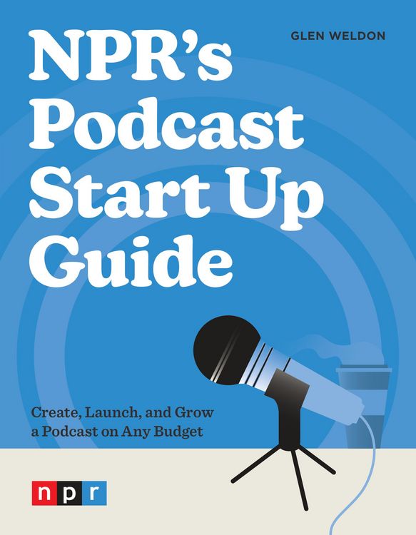 Produktbild: NPR's Podcast Start Up Guide