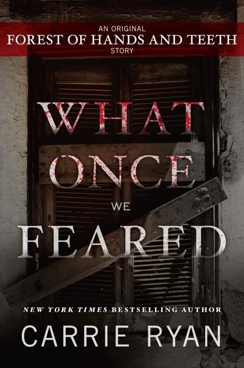 Produktbild: What Once We Feared: An Original Forest of Hands and Teeth Story