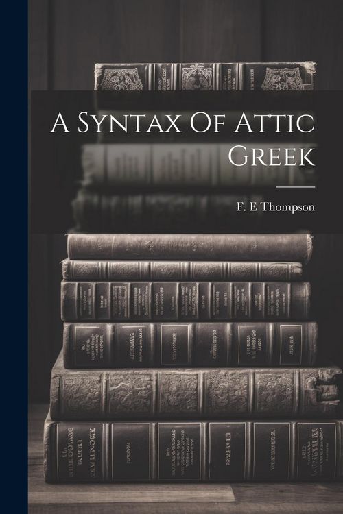 Produktbild: A Syntax Of Attic Greek