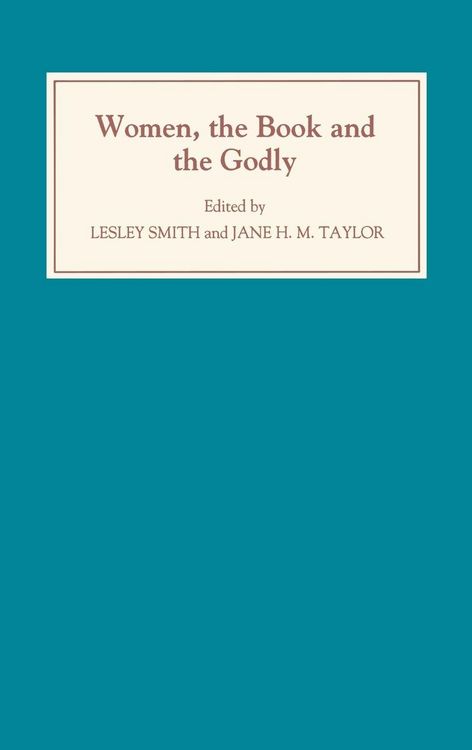 Produktbild: Women, the Book, and the Godly Selected Proceedings of the St Hilda's Conference, 1993