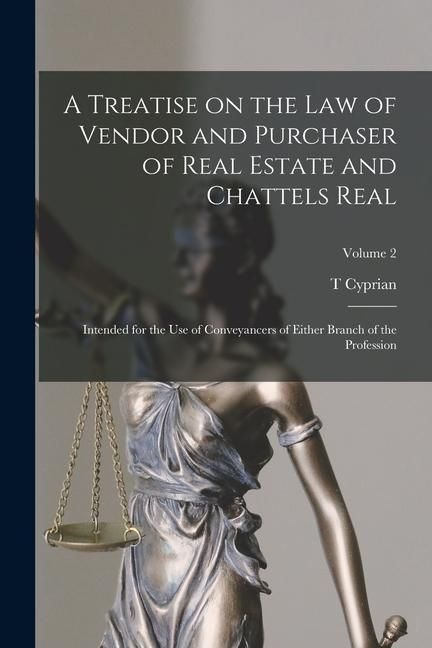 Produktbild: A Treatise on the law of Vendor and Purchaser of Real Estate and Chattels Real: Intended for the use of Conveyancers of Either Branch of the Professio