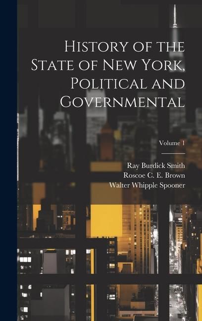 Produktbild: History of the State of New York, Political and Governmental; Volume 1