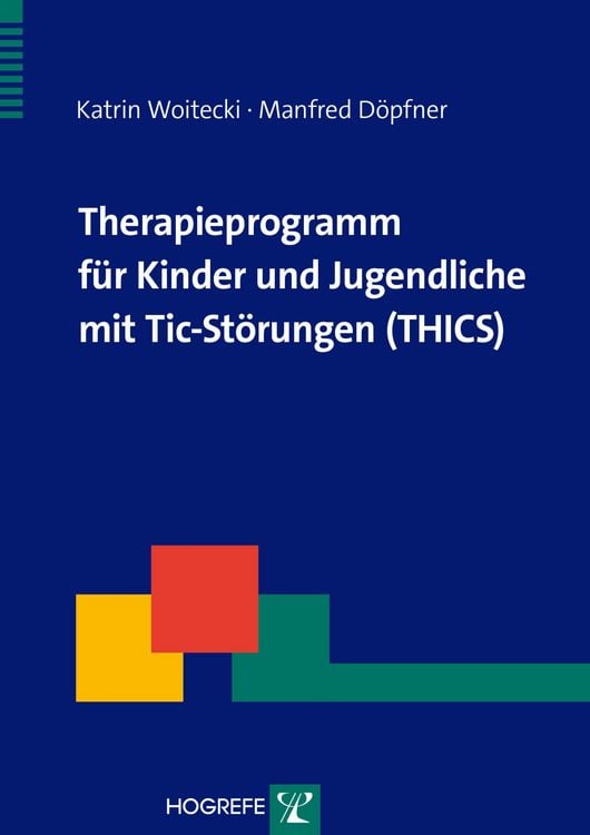 Produktbild: Therapieprogramm für Kinder und Jugendliche mit Tic-Störungen (THICS)
