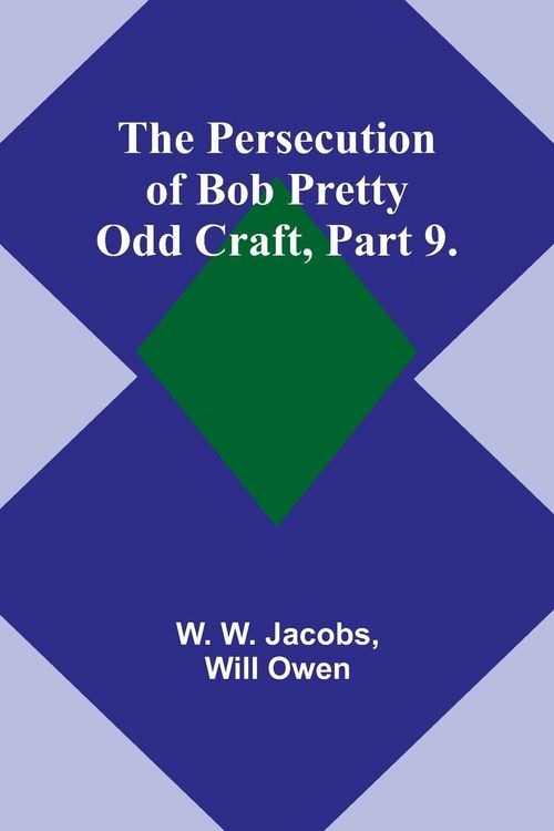Produktbild: The Persecution of Bob Pretty;Odd Craft, Part 9.
