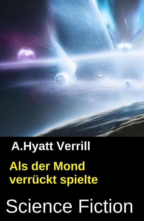 Produktbild: Als der Mond verr&uuml;ckt spielte: Science Fiction