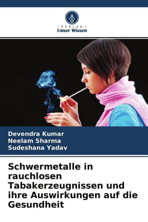 Produktbild: Schwermetalle in rauchlosen Tabakerzeugnissen und ihre Auswirkungen auf die Gesundheit