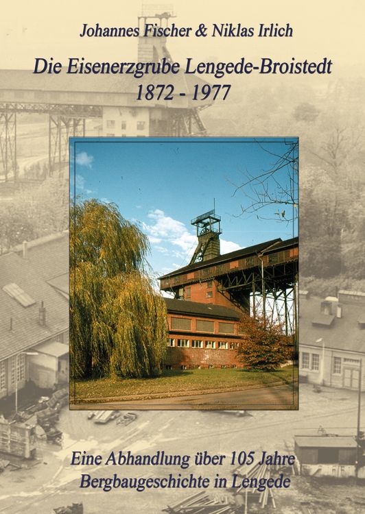 Produktbild: Die Eisenerzgrube Lengede-Broistedt 1872-1977