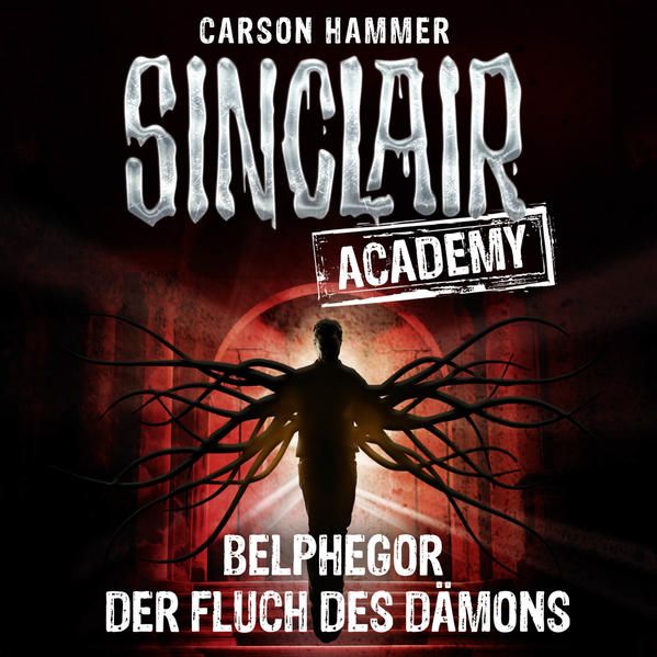Produktbild: Sinclair Academy, Folge 1: Belphegor - Der Fluch des D&auml;mons