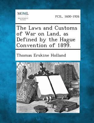 Produktbild: The Laws and Customs of War on Land, as Defined by the Hague Convention of 1899.