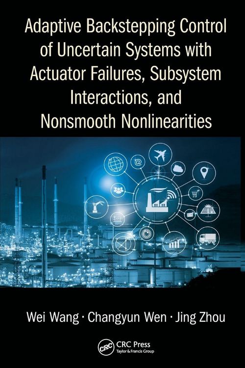 Produktbild: Adaptive Backstepping Control of Uncertain Systems with Actuator Failures, Subsystem Interactions, and Nonsmooth Nonlinearities