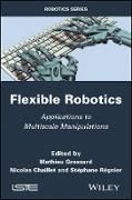 Produktbild: Flexible Robotics / Applications to Multiscale Manipulations