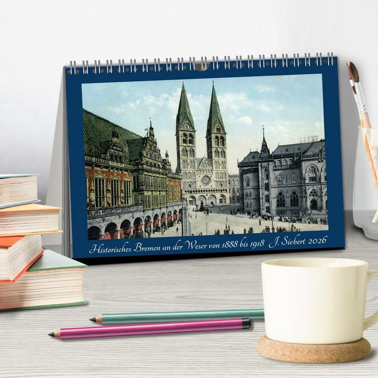 Produktbild: Historisches Bremen an der Weser von 1888 bis 1918 (Tischkalender 2026 DIN A5 quer), CALVENDO Monatskalender