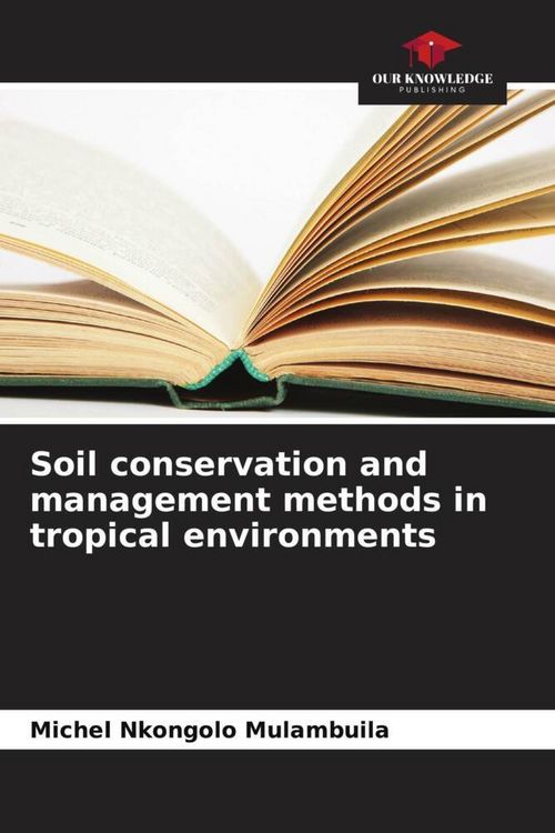 Produktbild: Soil conservation and management methods in tropical environments