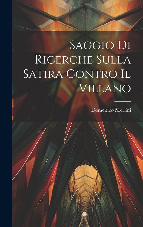 Produktbild: Saggio Di Ricerche Sulla Satira Contro Il Villano