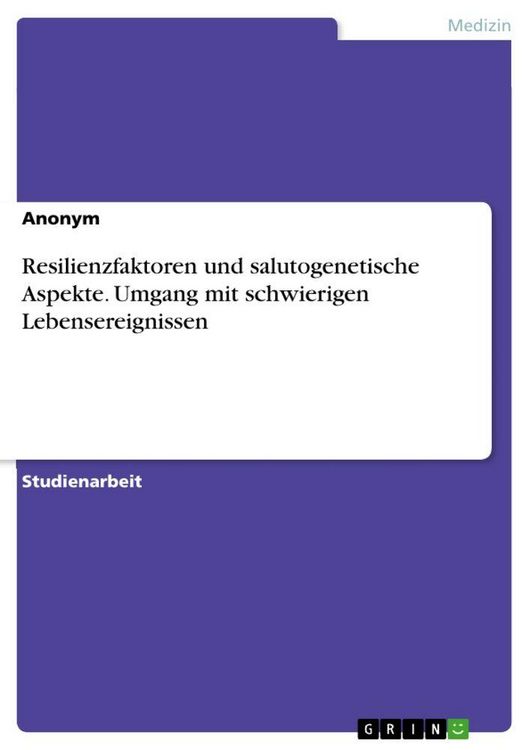 Produktbild: Resilienzfaktoren und salutogenetische Aspekte. Umgang mit schwierigen Lebensereignissen