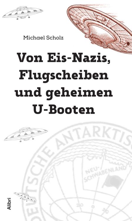 Produktbild: Von Eis-Nazis, Flugscheiben und geheimen U-Booten