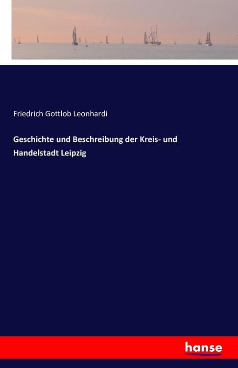 Produktbild: Geschichte und Beschreibung der Kreis- und Handelstadt Leipzig