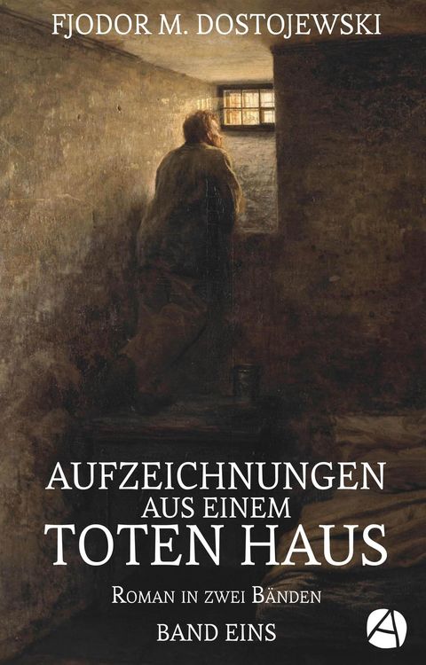 Produktbild: Aufzeichnungen aus einem toten Haus. Band Eins