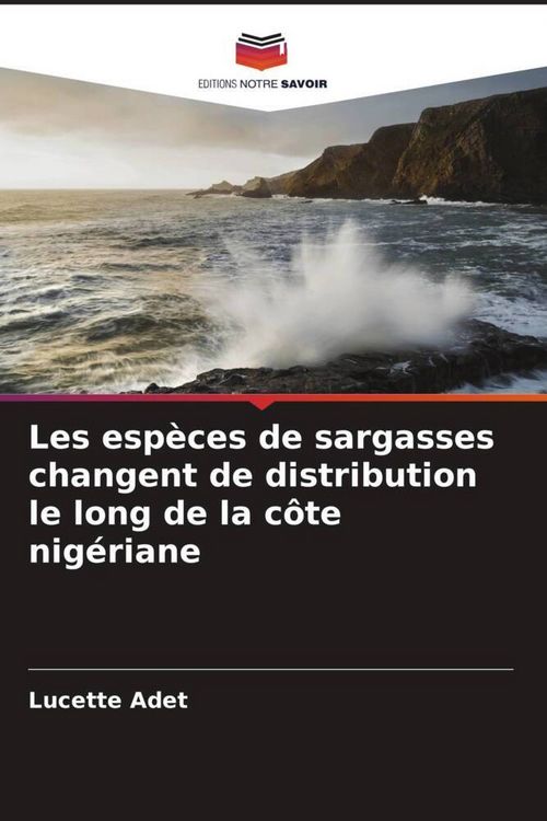 Produktbild: Les esp&egrave;ces de sargasses changent de distribution le long de la c&ocirc;te nig&eacute;riane