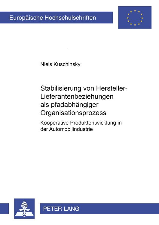 Produktbild: Stabilisierung von Hersteller-Lieferantenbeziehungen als pfadabh&auml;ngiger Organisationsprozess