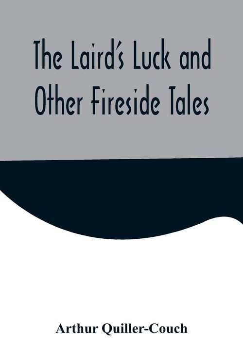 Produktbild: The Laird's Luck and Other Fireside Tales