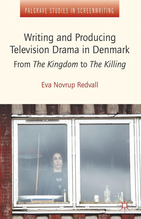 Produktbild: Writing and Producing Television Drama in Denmark