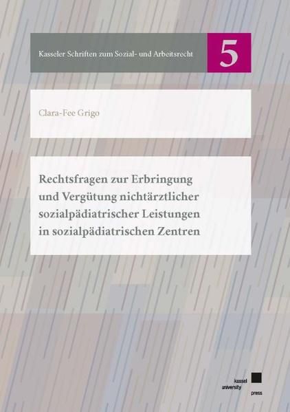Produktbild: Rechtsfragen zur Erbringung und Verg&uuml;tung nicht&auml;rztlicher sozialp&auml;diatrischer Leistungen in sozialp&auml;diatrischen Zentren