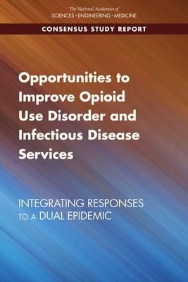 Produktbild: Opportunities to Improve Opioid Use Disorder and Infectious Disease Services