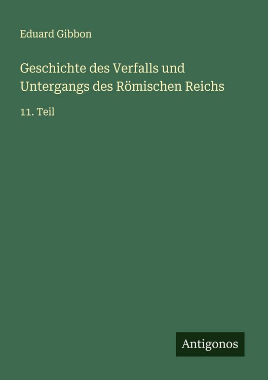 Produktbild: Geschichte des Verfalls und Untergangs des R&ouml;mischen Reichs