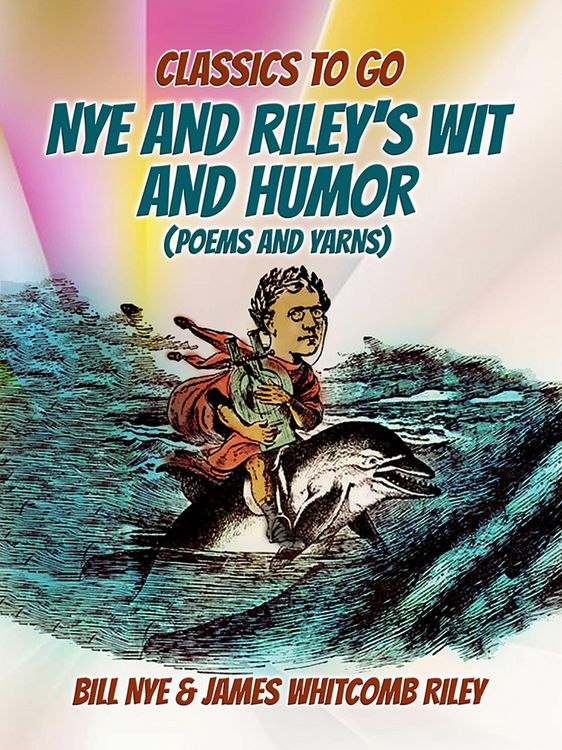 Produktbild: Nye And Riley's Wit And Humor (Poems And Yarns)