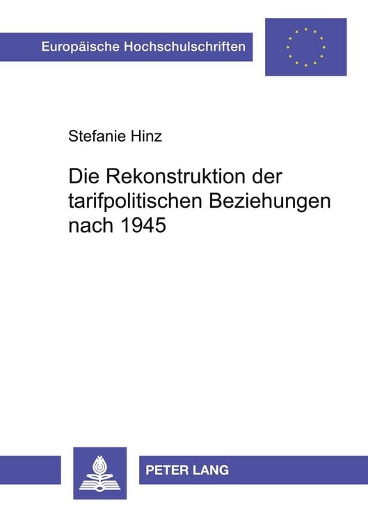Produktbild: Die Rekonstruktion der tarifpolitischen Beziehungen nach 1945