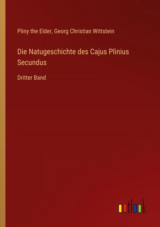 Produktbild: Die Natugeschichte des Cajus Plinius Secundus