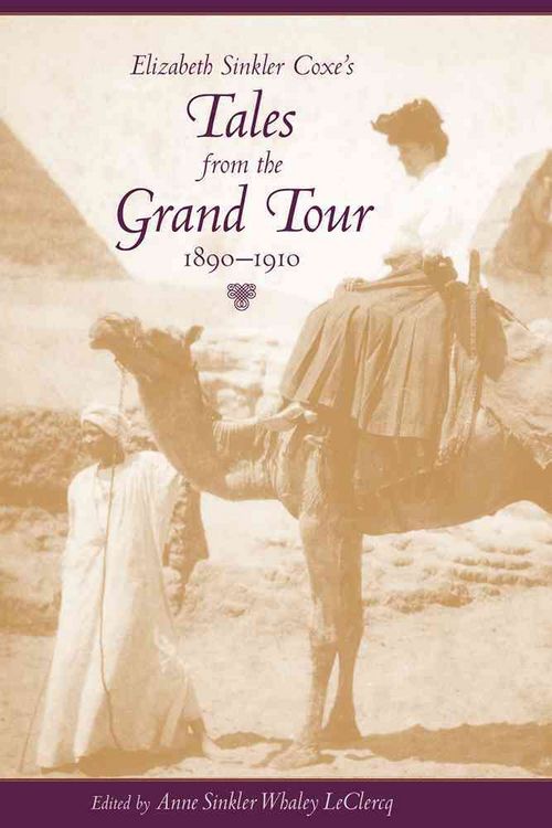 Produktbild: Elizabeth Sinkler Coxe's Tales from the Grand Tour, 1890-1910