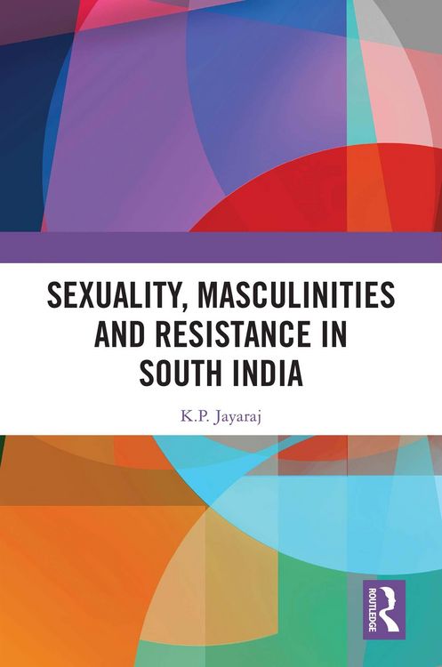 Produktbild: Sexuality, Masculinities and Resistance in South India