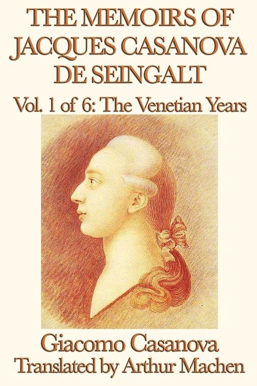 Produktbild: The Memoirs of Jacques Casanova de Seingalt Vol. 1 the Venetian Years
