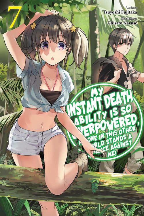 Produktbild: My Instant Death Ability Is So Overpowered, No One in This Other World Stands a Chance Against Me!, Vol. 7 (Light Novel)