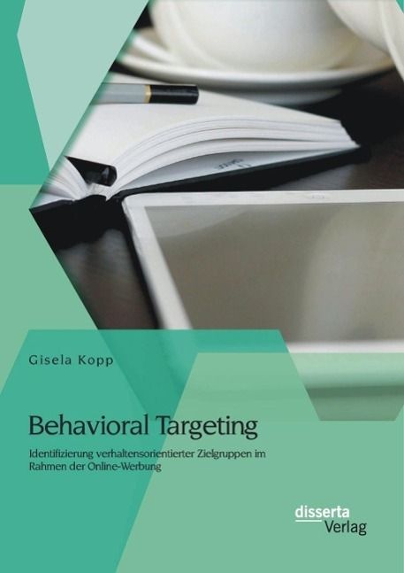 Produktbild: Behavioral Targeting: Identifizierung verhaltensorientierter Zielgruppen im Rahmen der Online-Werbung