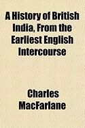 Produktbild: A History of British India, from the Earliest English Intercourse