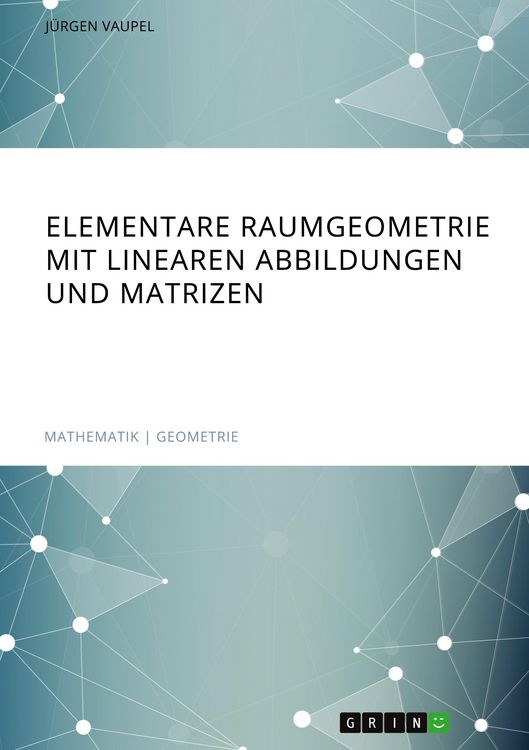 Produktbild: Elementare Raumgeometrie mit linearen Abbildungen und Matrizen