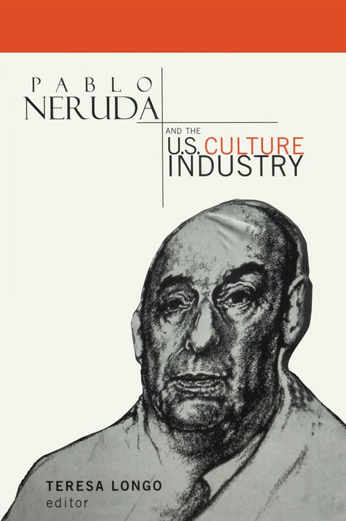 Produktbild: Pablo Neruda and the U.S. Culture Industry