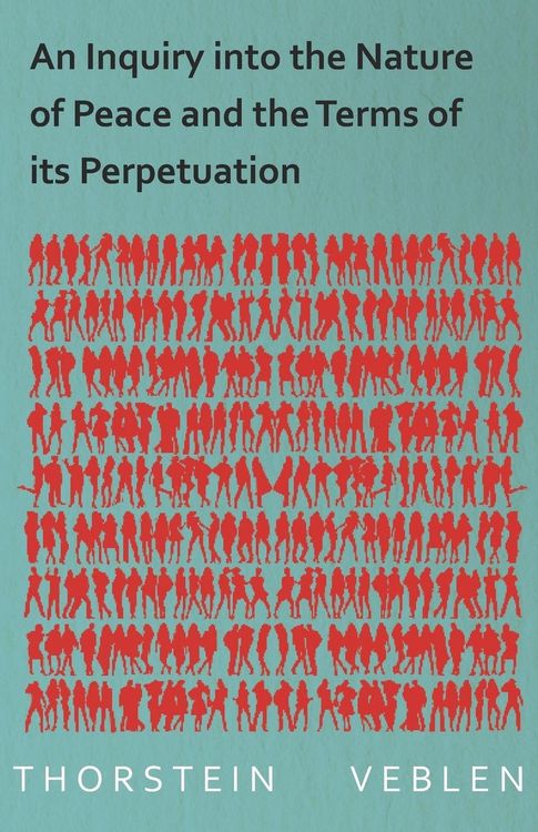 Produktbild: An Inquiry into the Nature of Peace and the Terms of its Perpetuation