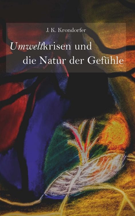 Produktbild: Umweltkrisen und die Natur der Gef&uuml;hle