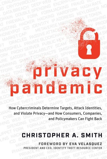 Produktbild: Privacy Pandemic: How Cybercriminals Determine Targets, Attack Identities, and Violate Privacy--And How Consumers, Companies, and Policymakers Can Fig