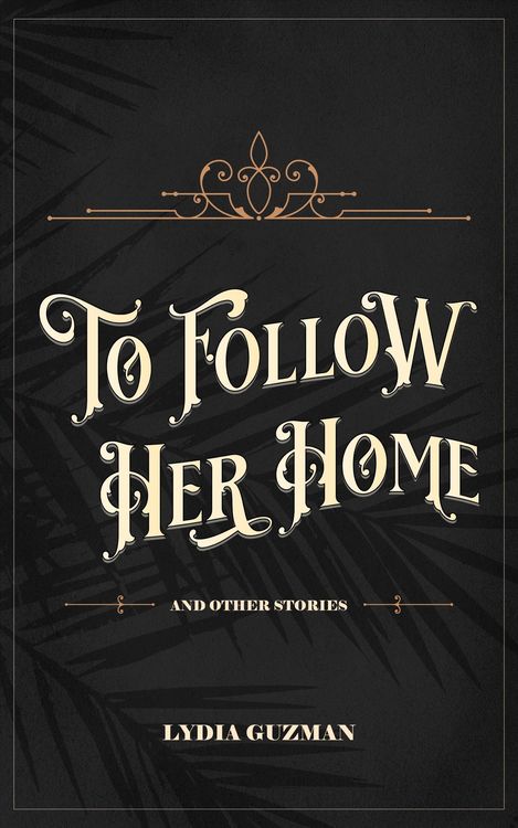 Produktbild: To Follow Her Home (And Other Stories)