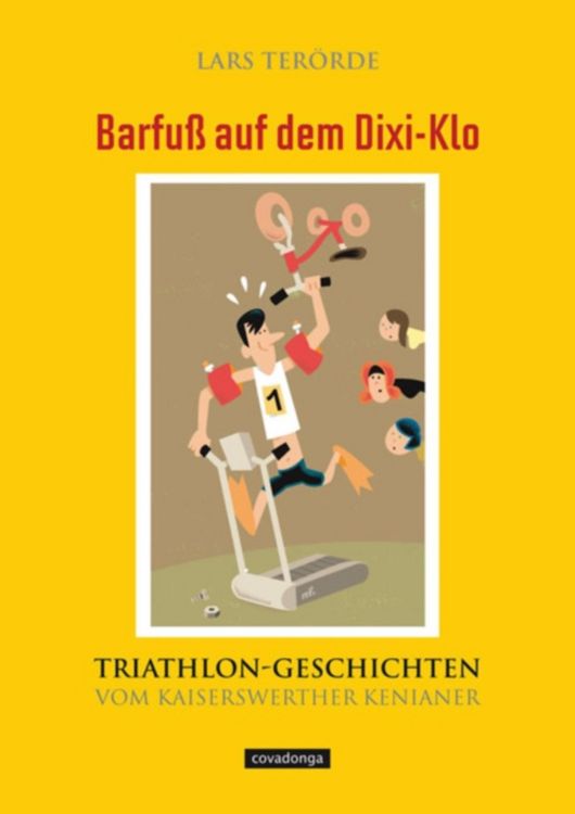Produktbild: Barfu&szlig; auf dem Dixi-Klo. Triathlongeschichten vom Kaiserswerther Kenianer.