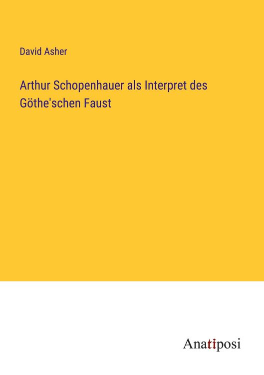 Produktbild: Arthur Schopenhauer als Interpret des G&ouml;the'schen Faust