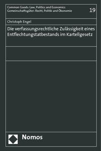 Produktbild: Die verfassungsrechtliche Zul&auml;ssigkeit eines Entflechtungstatbestands im Kartellgesetz