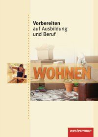 Produktbild: Vorbereiten auf Ausbildung und Beruf. Schülerbuch. Wohnen