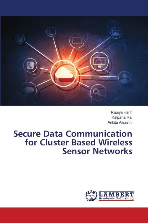 Produktbild: Secure Data Communication for Cluster Based Wireless Sensor Networks