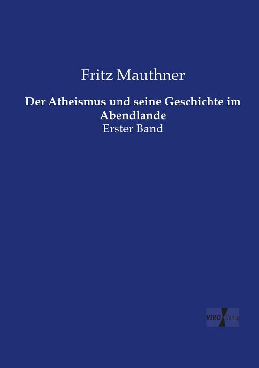 Produktbild: Der Atheismus und seine Geschichte im Abendlande